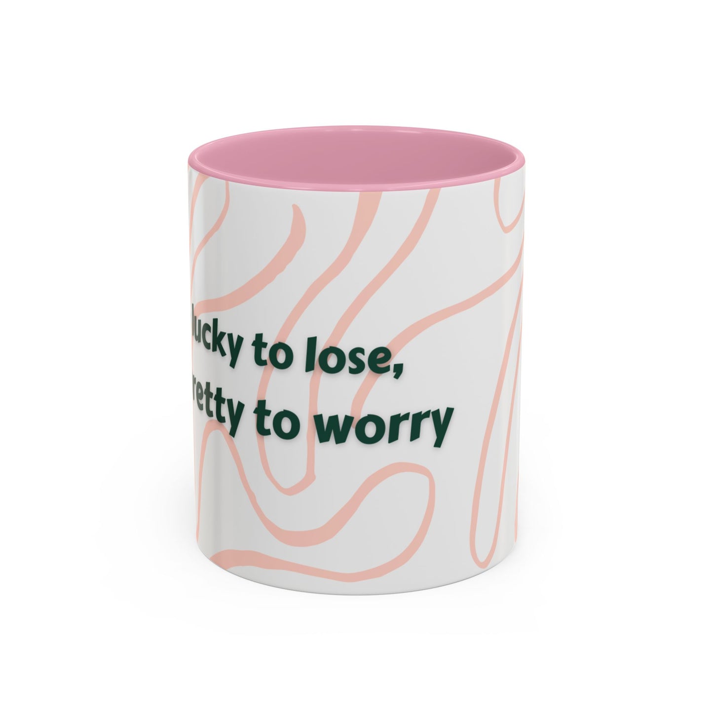 Colorful Motivational Mug - 'Lucky to Lose, Pretty to Worry' - Perfect Gift for Dreamers and Creatives