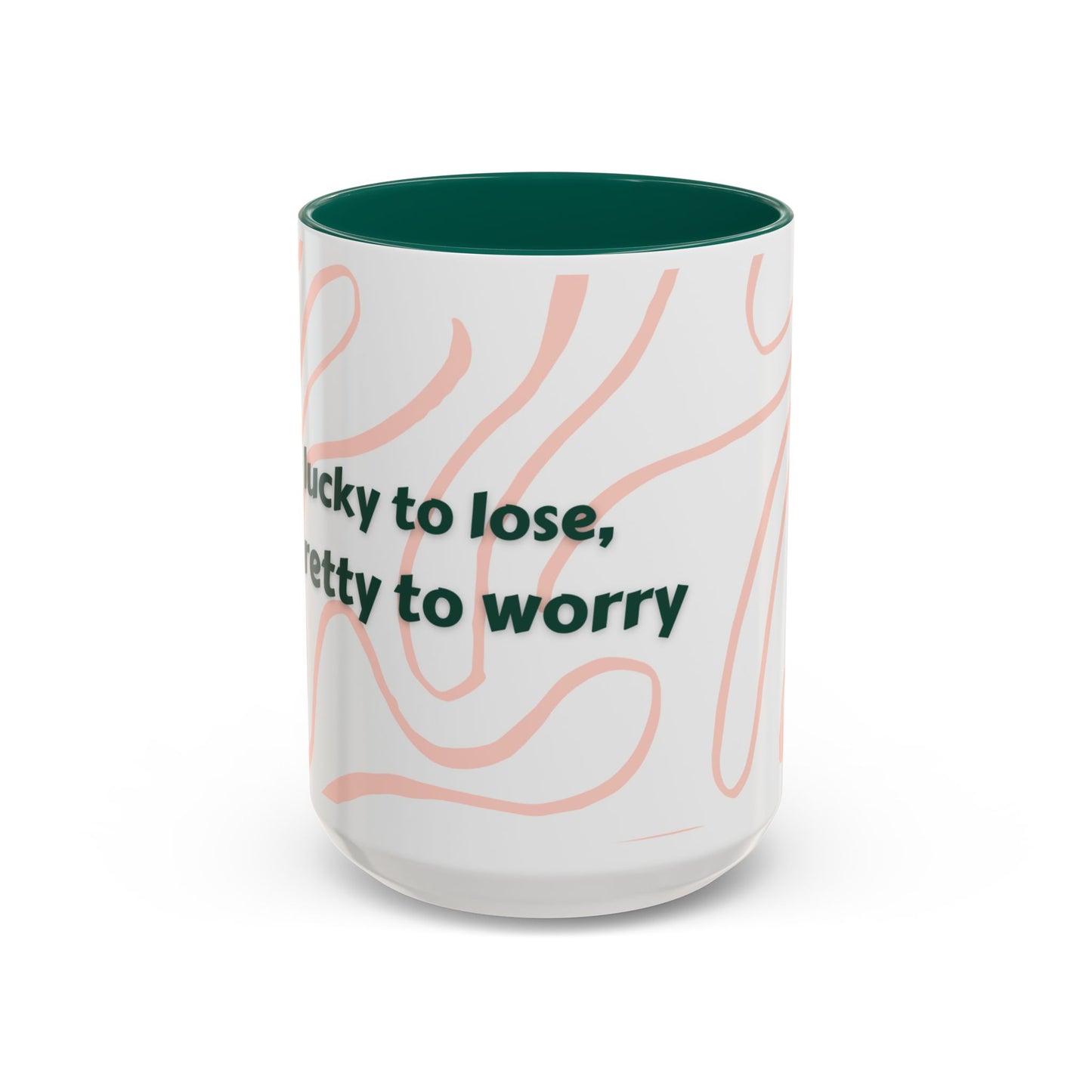Colorful Motivational Mug - 'Lucky to Lose, Pretty to Worry' - Perfect Gift for Dreamers and Creatives