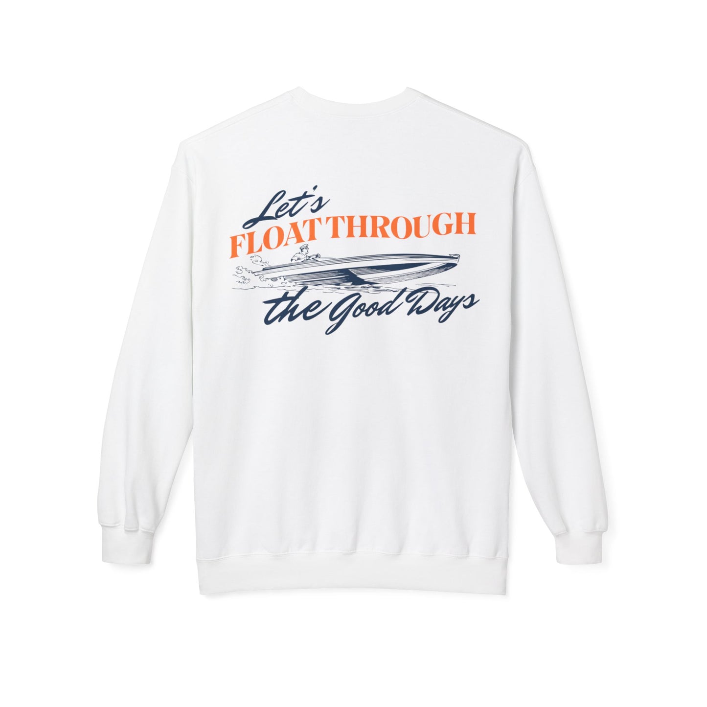 Unisex Softstyle Fleece Crewneck Sweatshirt - "Let's Floathrough the Good Days"
