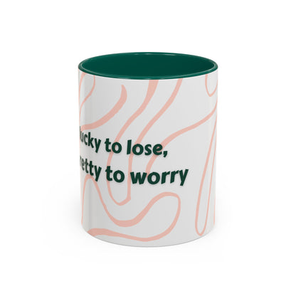 Colorful Motivational Mug - 'Lucky to Lose, Pretty to Worry' - Perfect Gift for Dreamers and Creatives