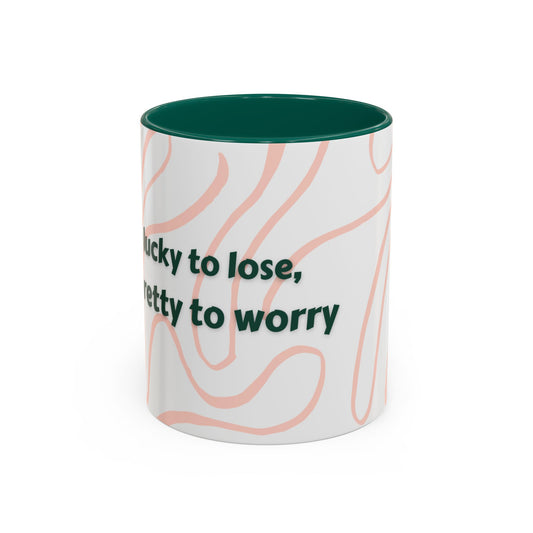 Colorful Motivational Mug - 'Lucky to Lose, Pretty to Worry' - Perfect Gift for Dreamers and Creatives