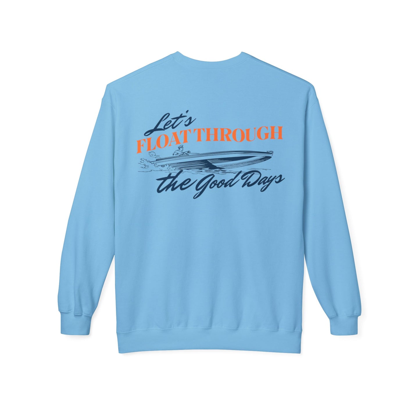 Unisex Softstyle Fleece Crewneck Sweatshirt - "Let's Floathrough the Good Days"