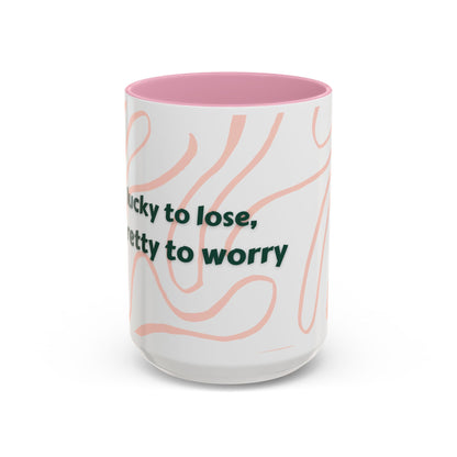 Colorful Motivational Mug - 'Lucky to Lose, Pretty to Worry' - Perfect Gift for Dreamers and Creatives